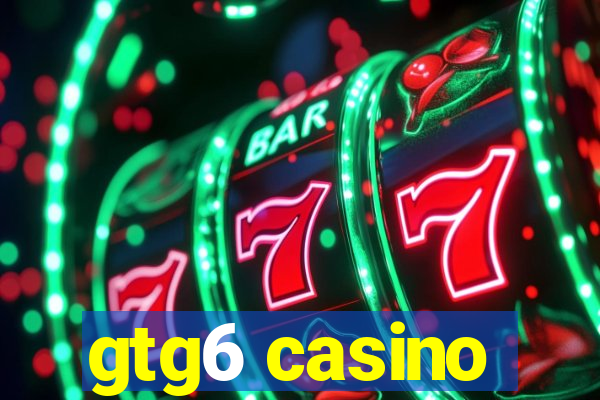 gtg6 casino